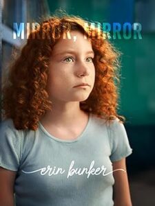 Mirror, Mirror by Erin Bunker